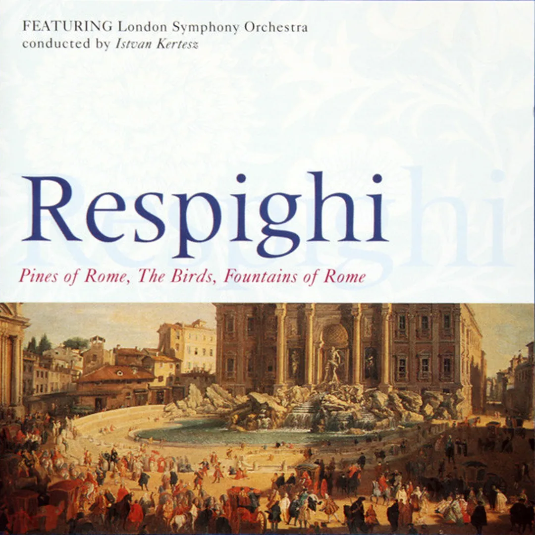 Pines of Rome / Fountains of Rome / The Birds