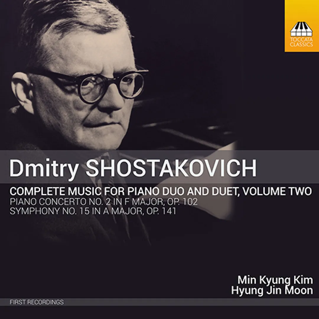Complete Music for Piano Duo and Duet, Volume Two: Piano Concerto no. 2 in F major, op. 102 / Symphony no. 15 in A major, op. 141