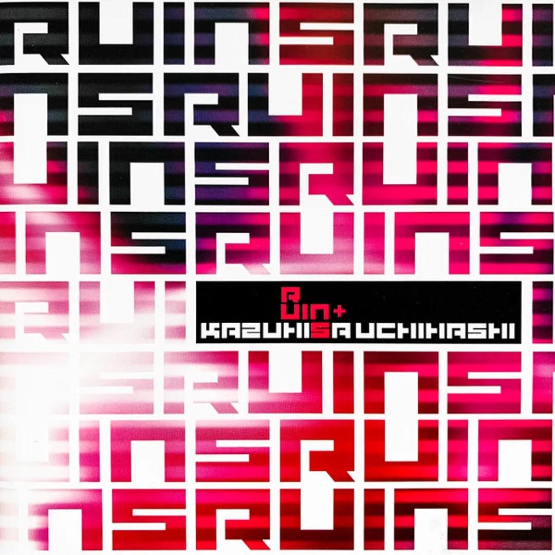 Ruins + Kazuhisa Uchihashi