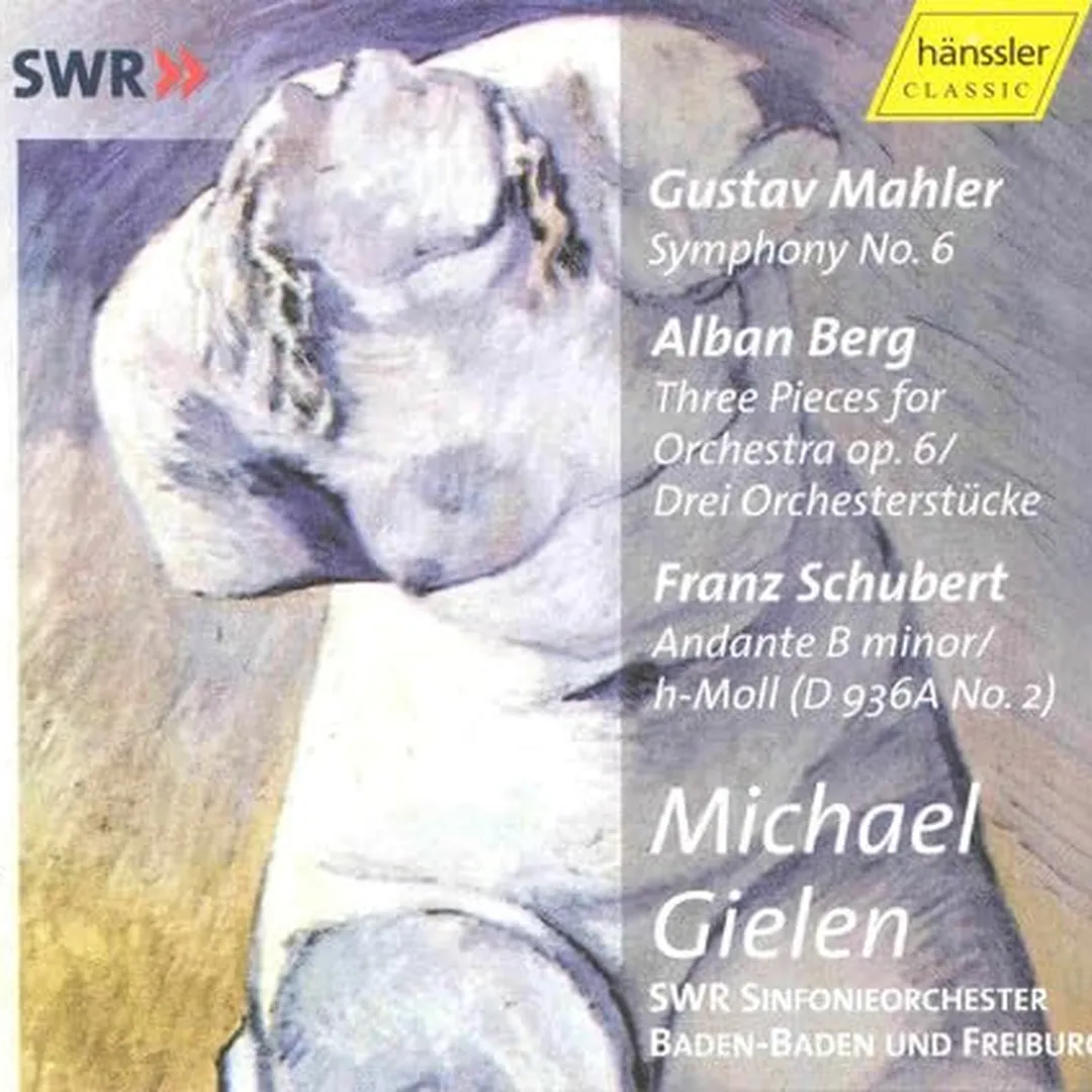 Mahler: Symphony No. 6 / Berg: Three Pieces For Orchestra / Schubert: Andante B Minor