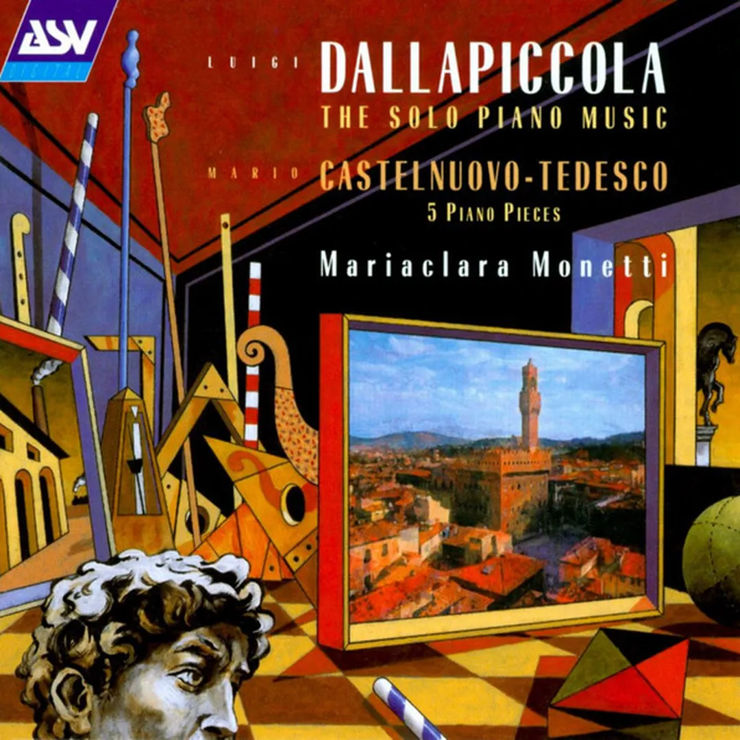 Luigi Dallapiccola: The Solo Piano Music / Mario Castelnuovo‐Tedesco: 5 Piano Pieces