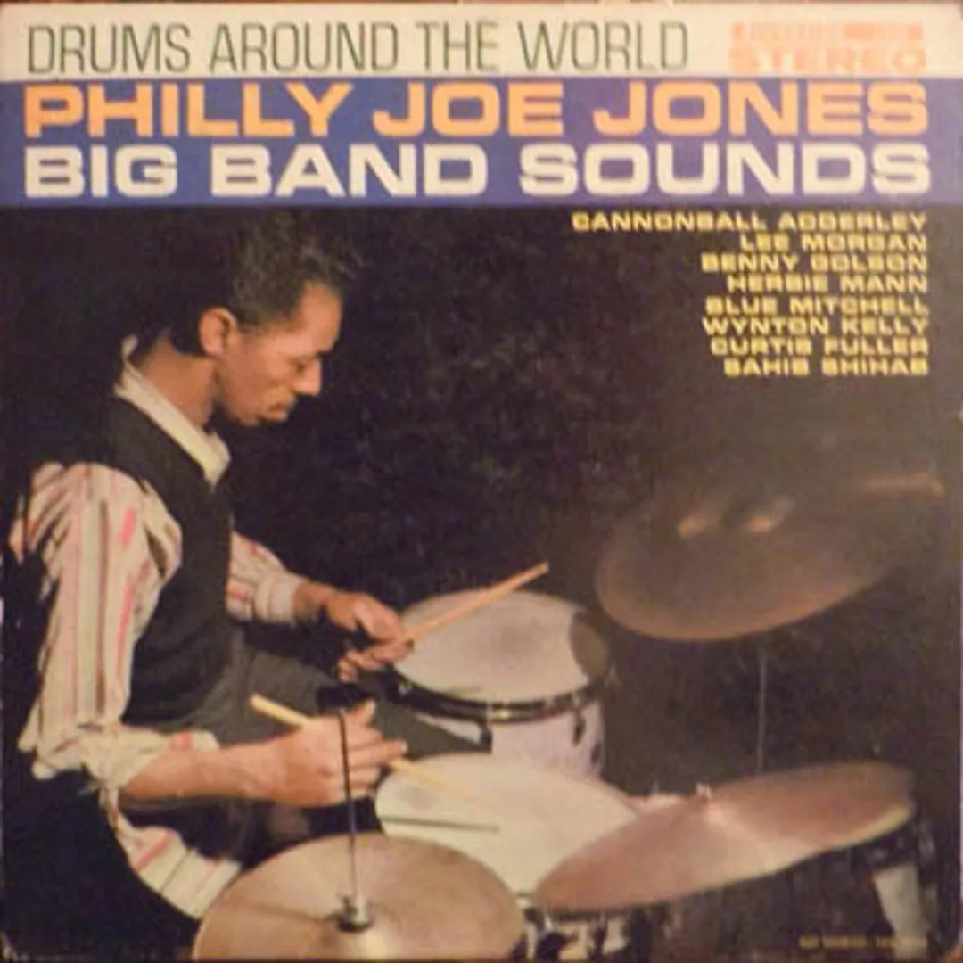 Drums Around the World: Philly Joe Jones Big Band Sounds