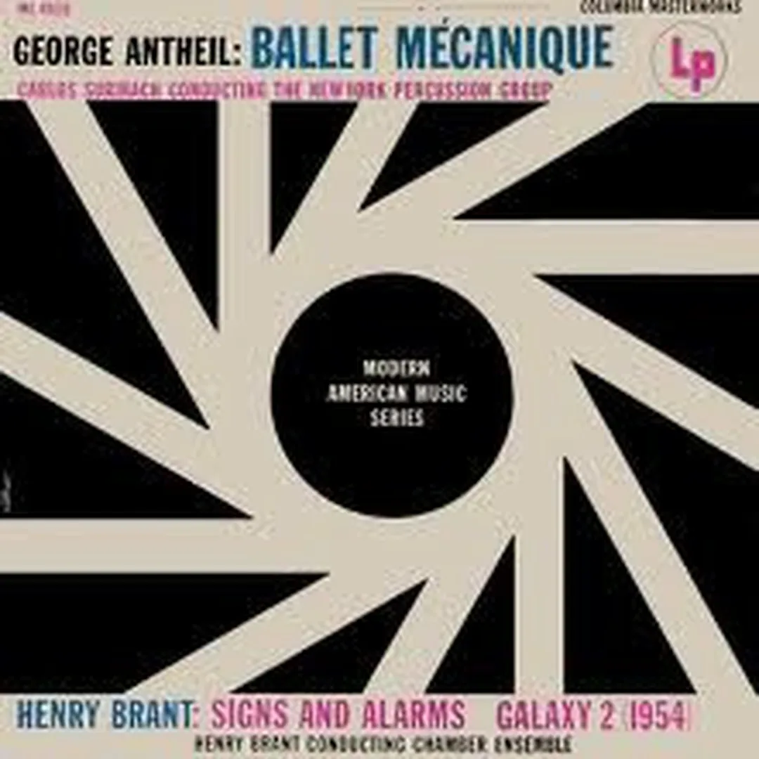George Antheil: Ballet mécanique / Henry Brant: Signs & Alarms / Galaxy 2 (1954)