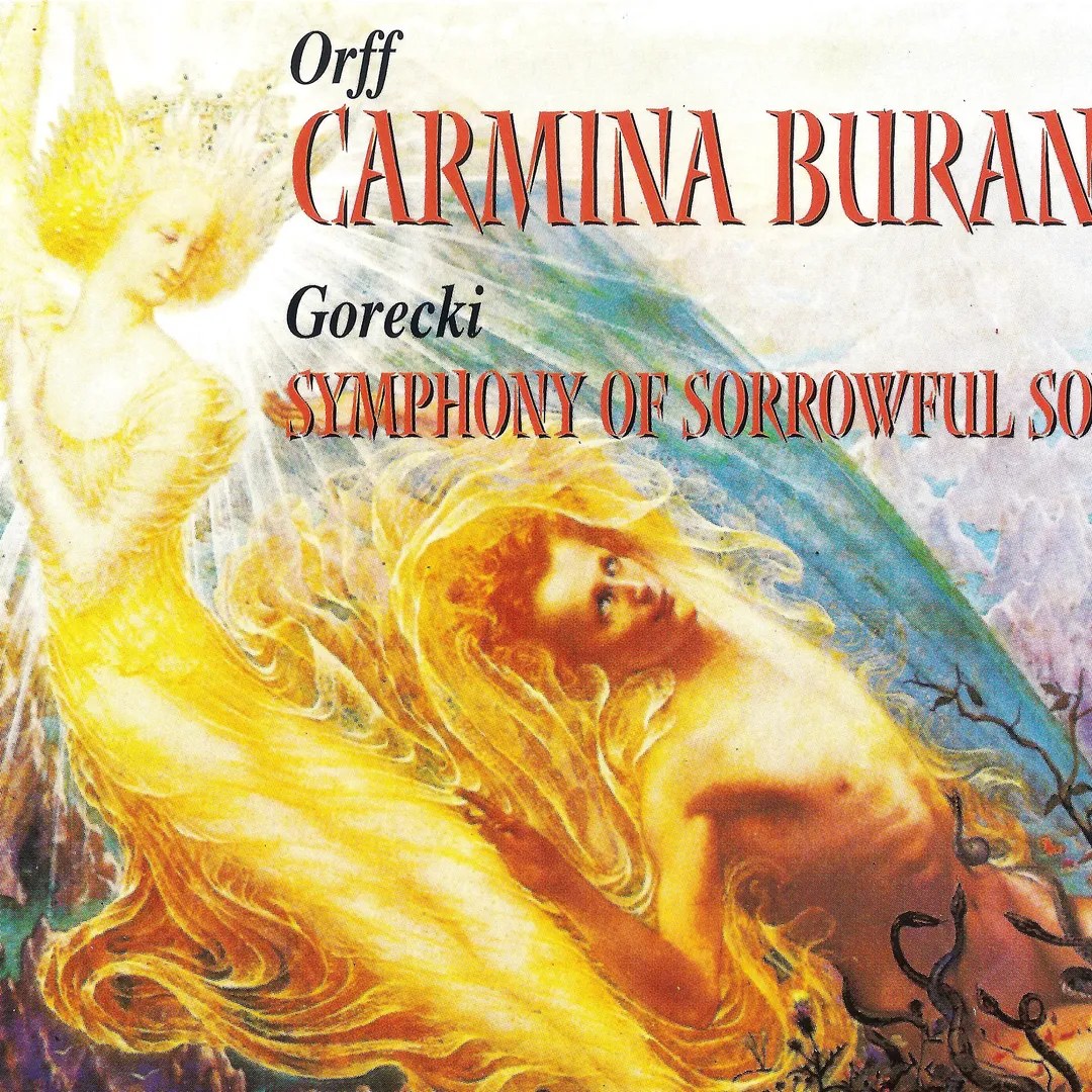 Orff: Carmina Burana / Górecki: Symphony of Sorrowful Songs