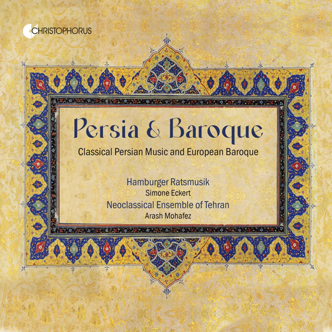 Persia & Baroque: Classical Persian Music and European Baroque