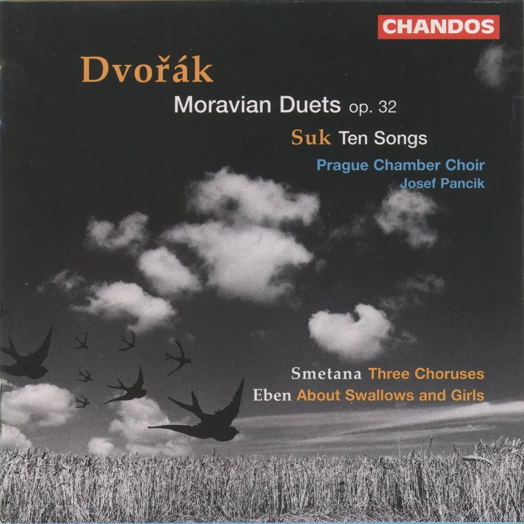 Dvořák: Moravian Duets, op. 32 / Suk: Ten Songs / Smetana: Three Choruses / Eben: About Swallows and Girls