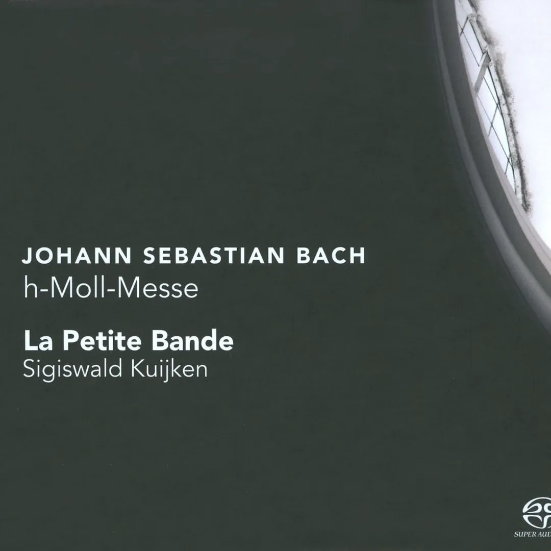 Johann Sebastian Bach: h-Moll Messe / La Petite Bande, Sigiswald Kuijken