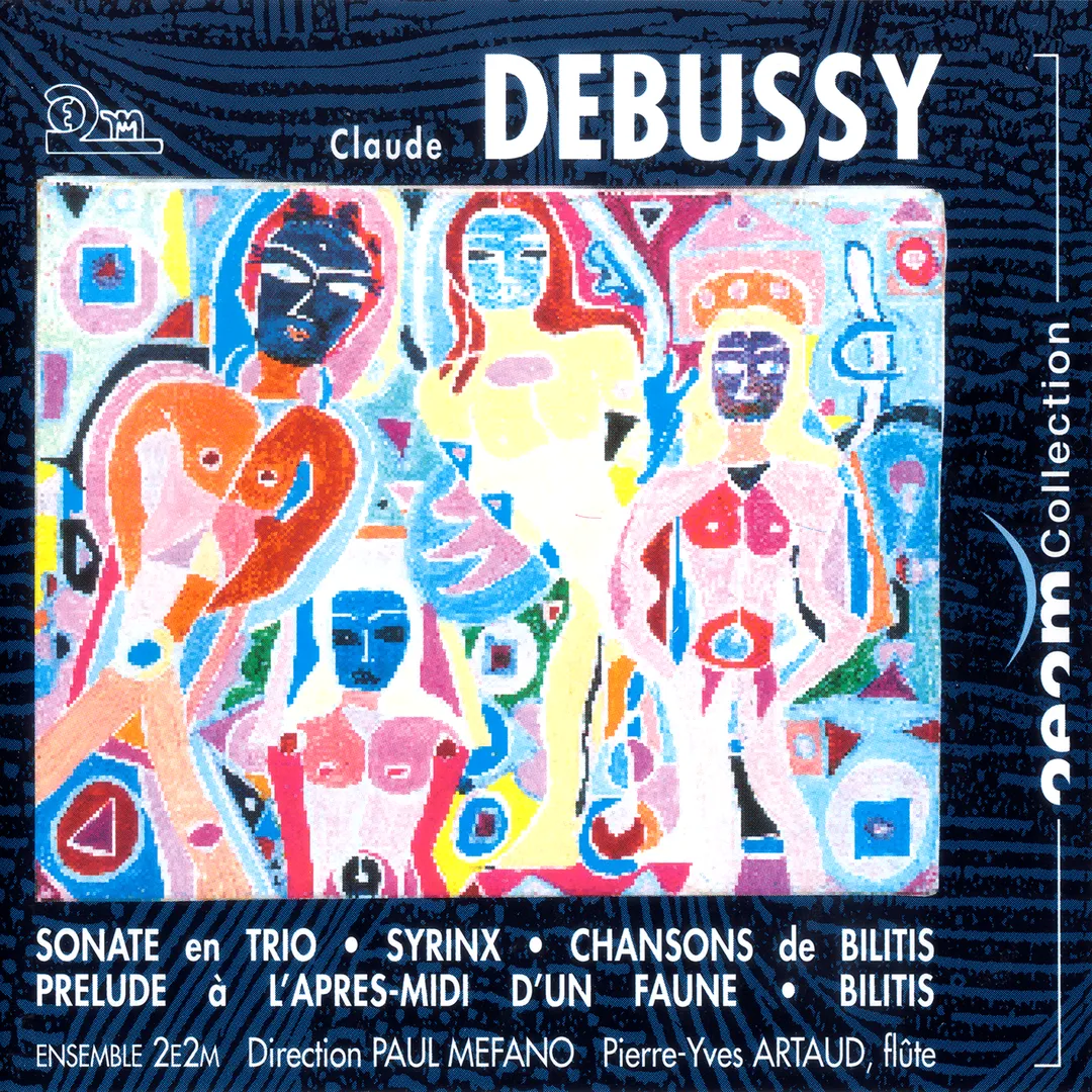 Sonate en trio / Syrinx / Chansons de Bilitis / Prélude à l’après‐midi d’un faune / Bilitis