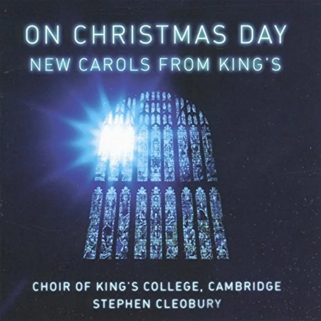 On Christmas Day: New Carols from King's