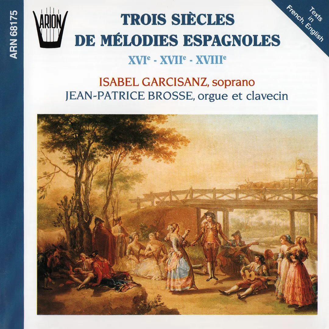 Trois siècles de mélodies espagnoles : XVIe - XVIIe - XVIIIe