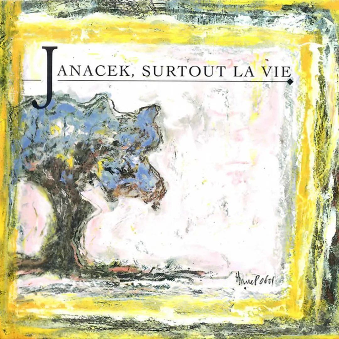 Janacek, surtout la vie