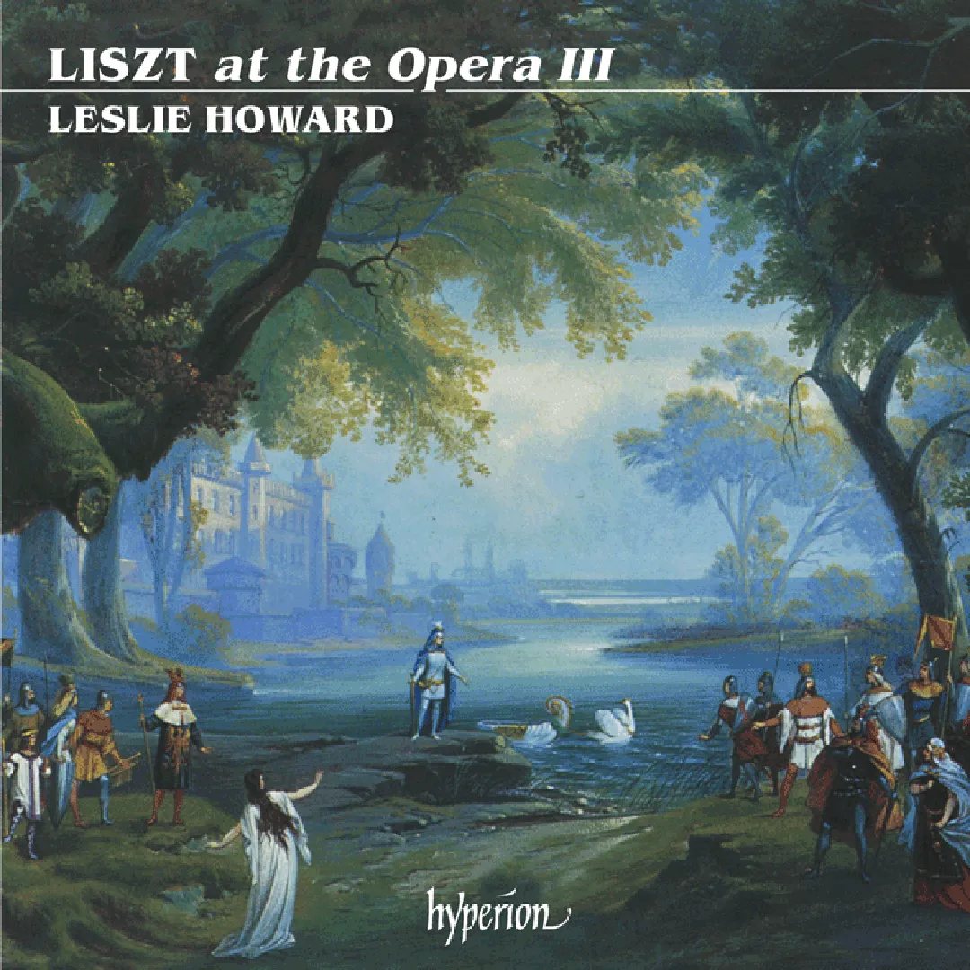 The Complete Music for Solo Piano, Volume 30: Liszt at the Opera III