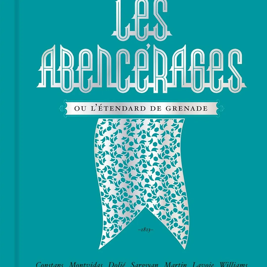 Les Abencérages ou l’Étendard de Grenade