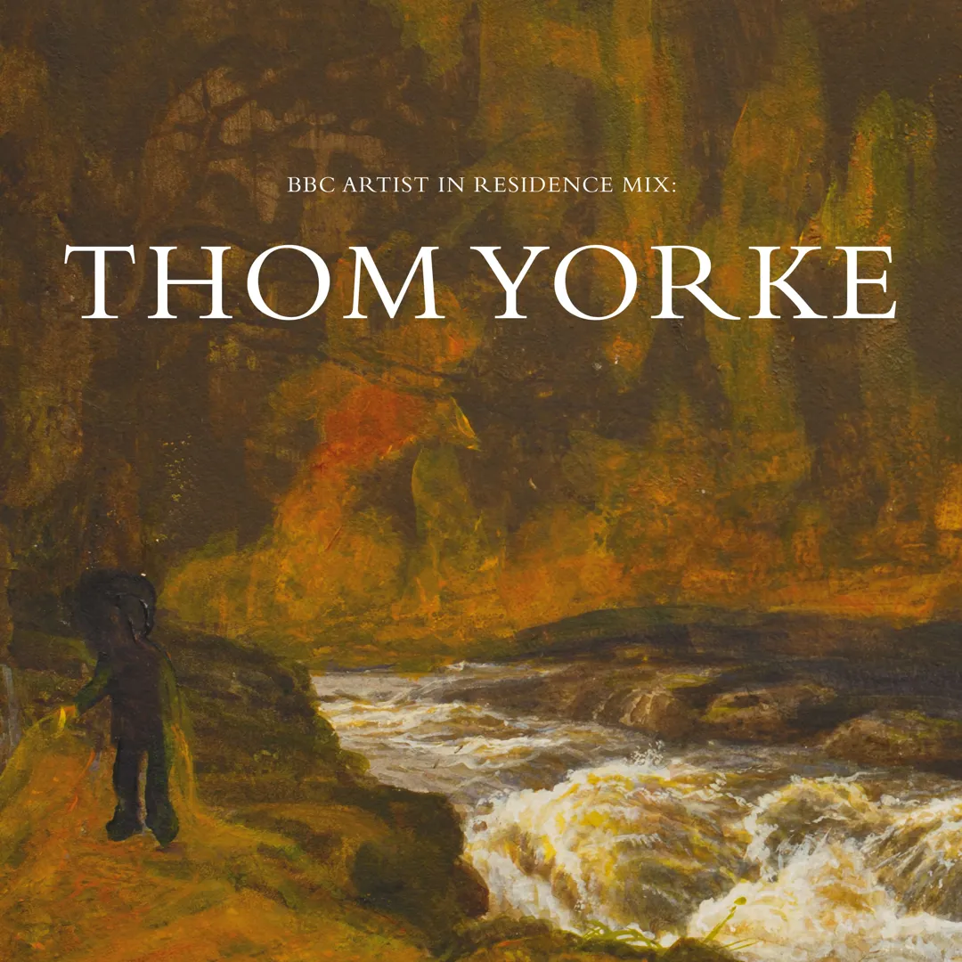 Thom Yorke, BBC 6 Music Artist in Residence Mix