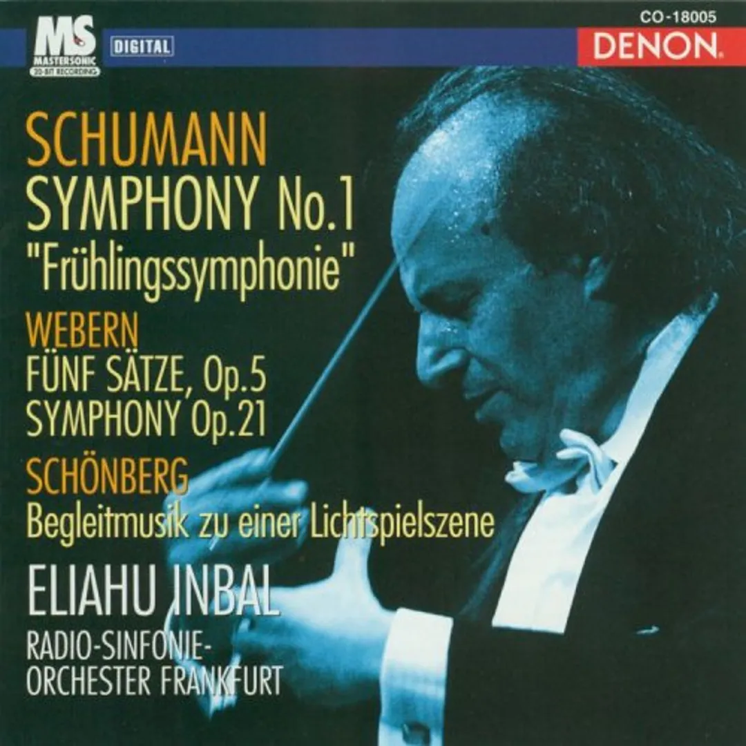 Schumann: Symphony no. 1 “Frühlingssymphonie” / Webern: Fünf Sätze, op. 5 / Symphony, op. 21 / Schönberg: Begleitmusik zu einer Lichtspielszene