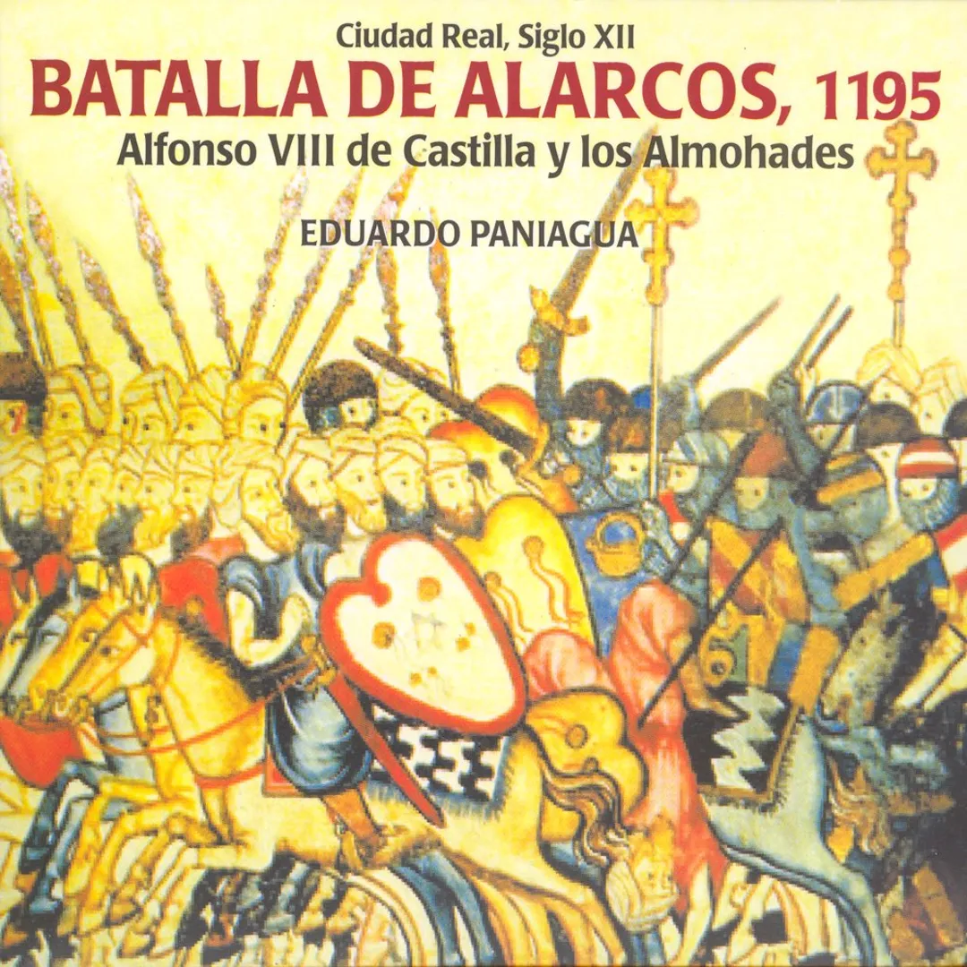 Batalla de Alarcos, 1195. Alfonso VIII de Castilla y los Almohades