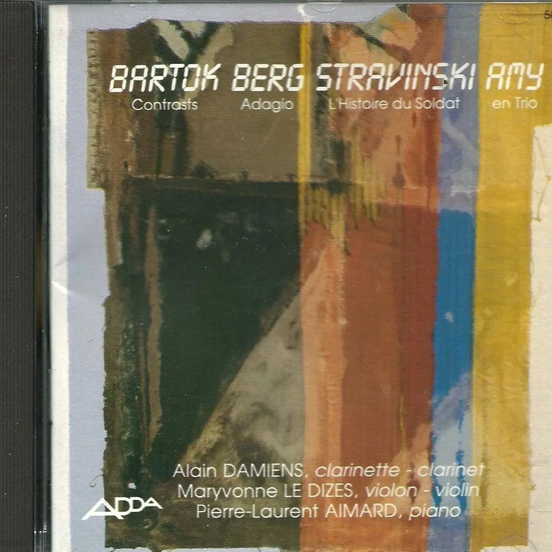 Bartók: Contrasts / Berg: Adagio / Stravinsky: L'Histoire du soldat / Amy: En trio