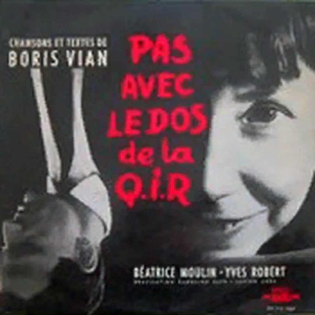 Pas avec le dos de la Q.I.R : Chansons et textes de Boris Vian