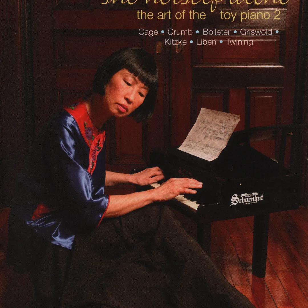 She Herself Alone: The Art of the Toy Piano 2