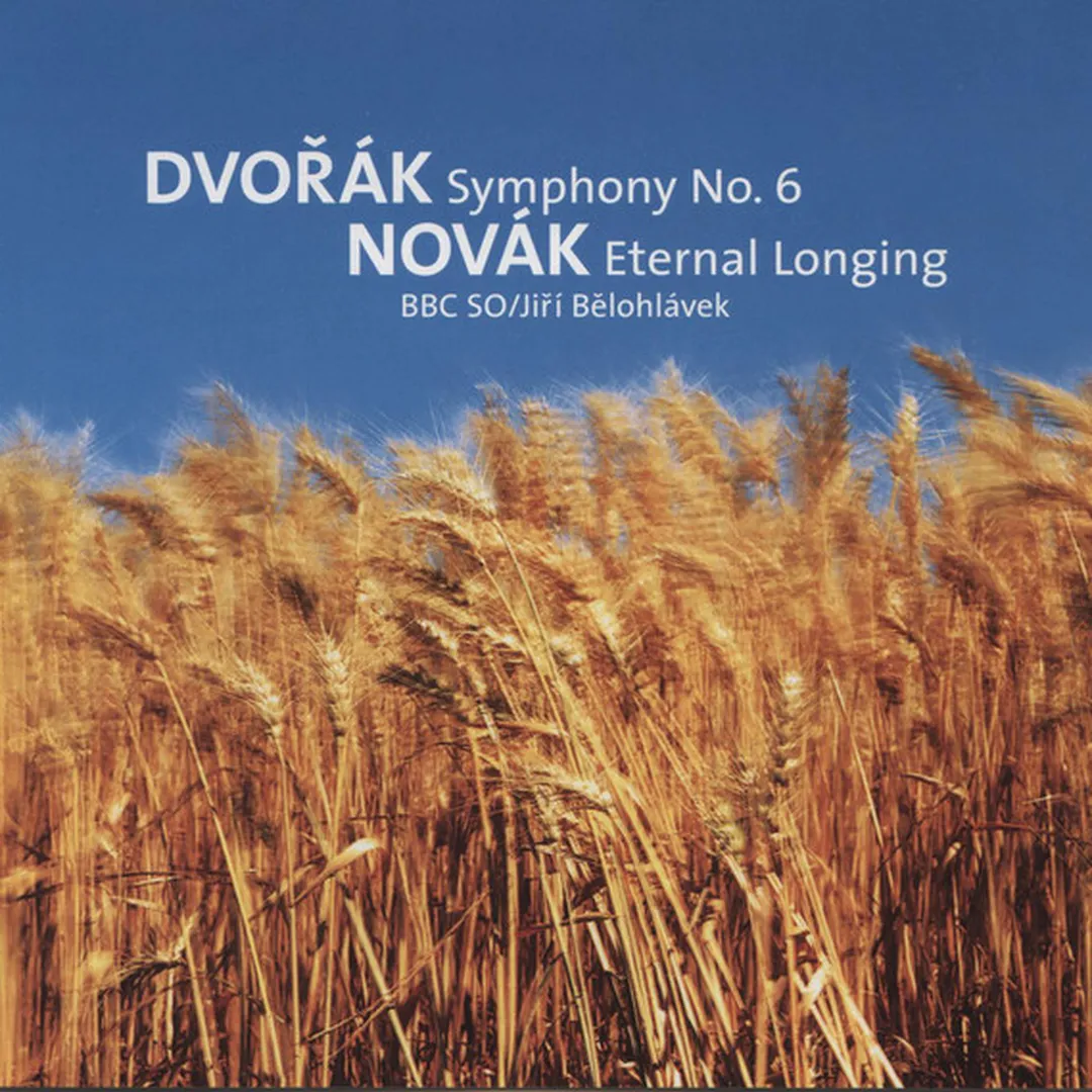 BBC Music, Volume 11, Number 11: Dvořák: Symphony No. 6 / Novák: Eternal Longing