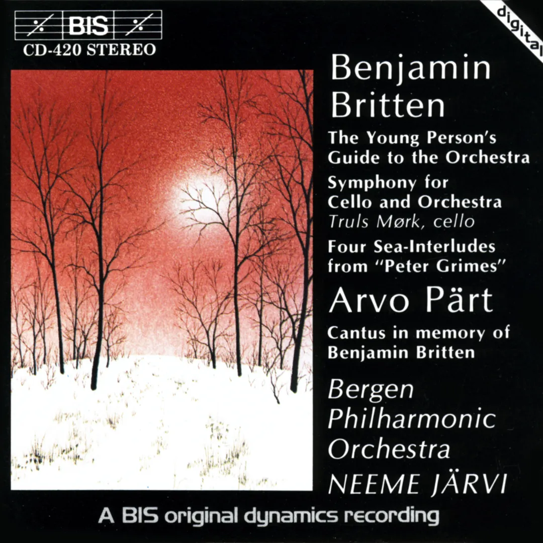 Britten: The Young Person's Guide to the Orchestra / Symphony for Cello and Orchestra / Four Sea Interludes from "Peter Grimes" / Pärt: Cantus in Memory of Benjamin Britten
