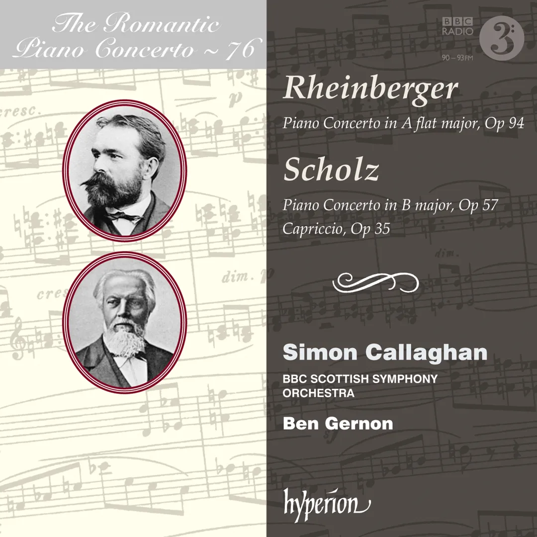 The Romantic Piano Concerto, Volume 76: Rheinberger: Piano Concerto in A-flat major, op. 94 / Scholz: Piano Concerto in B major, op. 57 / Capriccio, op. 35