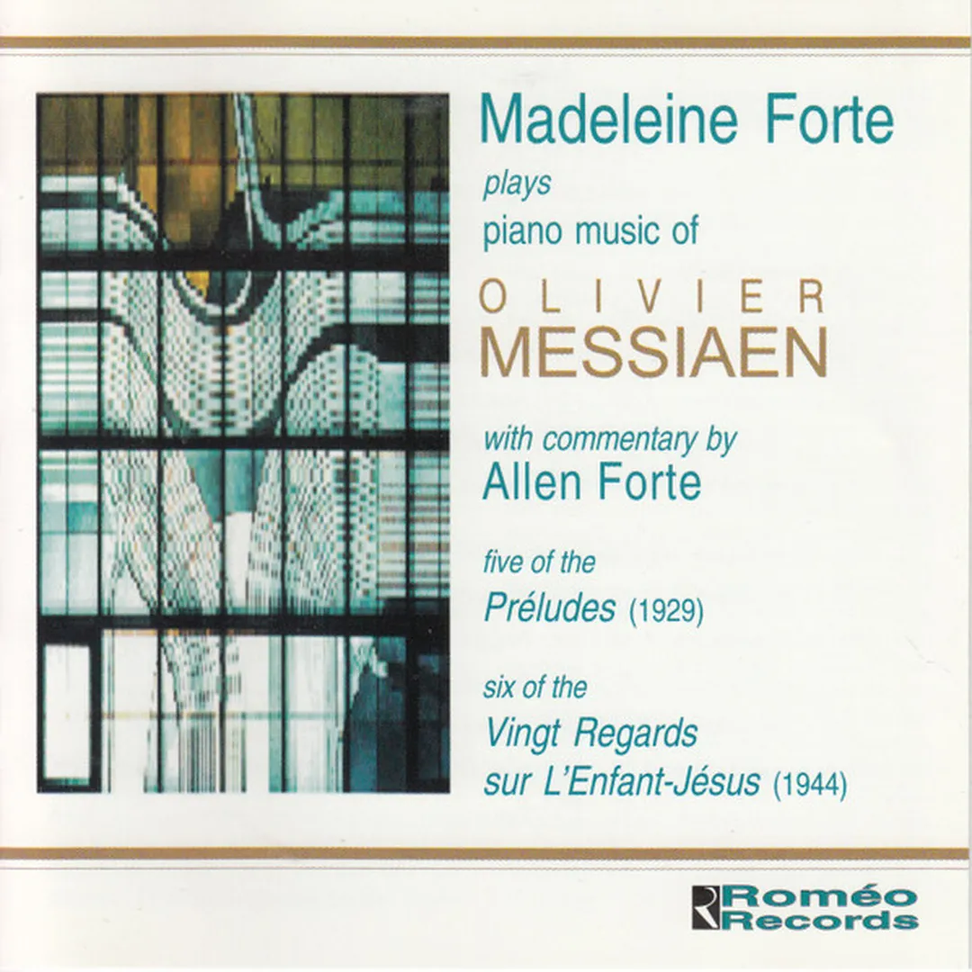 Madeleine Forte Plays Piano Music of Olivier Messiaen