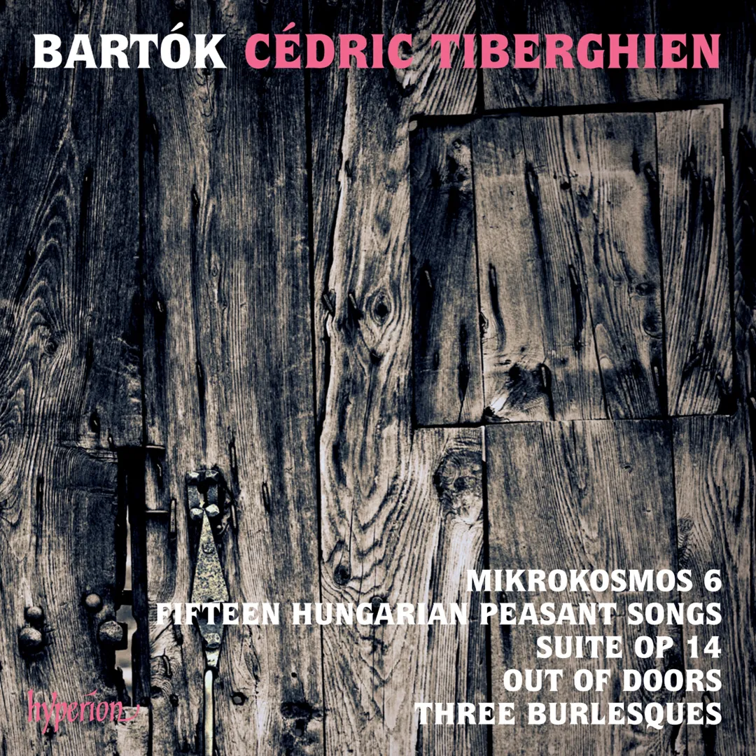 Mikrokosmos 6 / Fifteen Hungarian Peasant Songs / Suite, op. 14 / Out of Doors / Three Burlesques