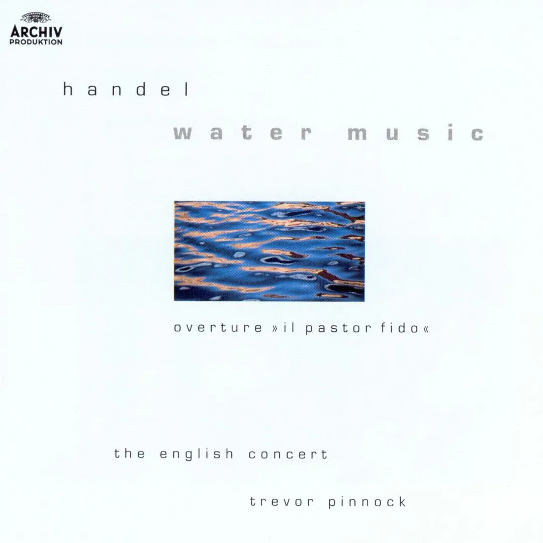 Water Music / Overture "Il Pastor Fido"
