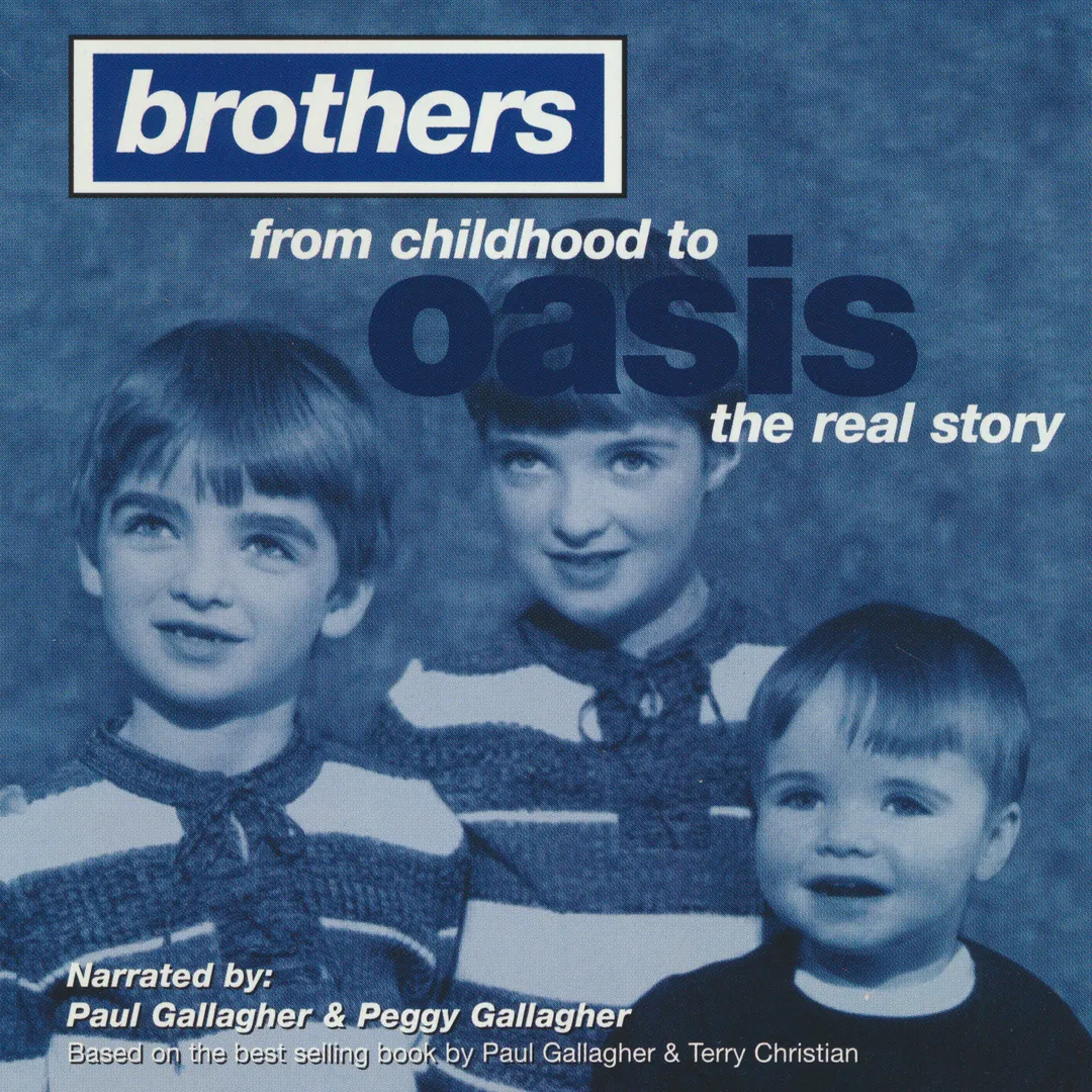 Brothers: From Childhood to Oasis the Real Story