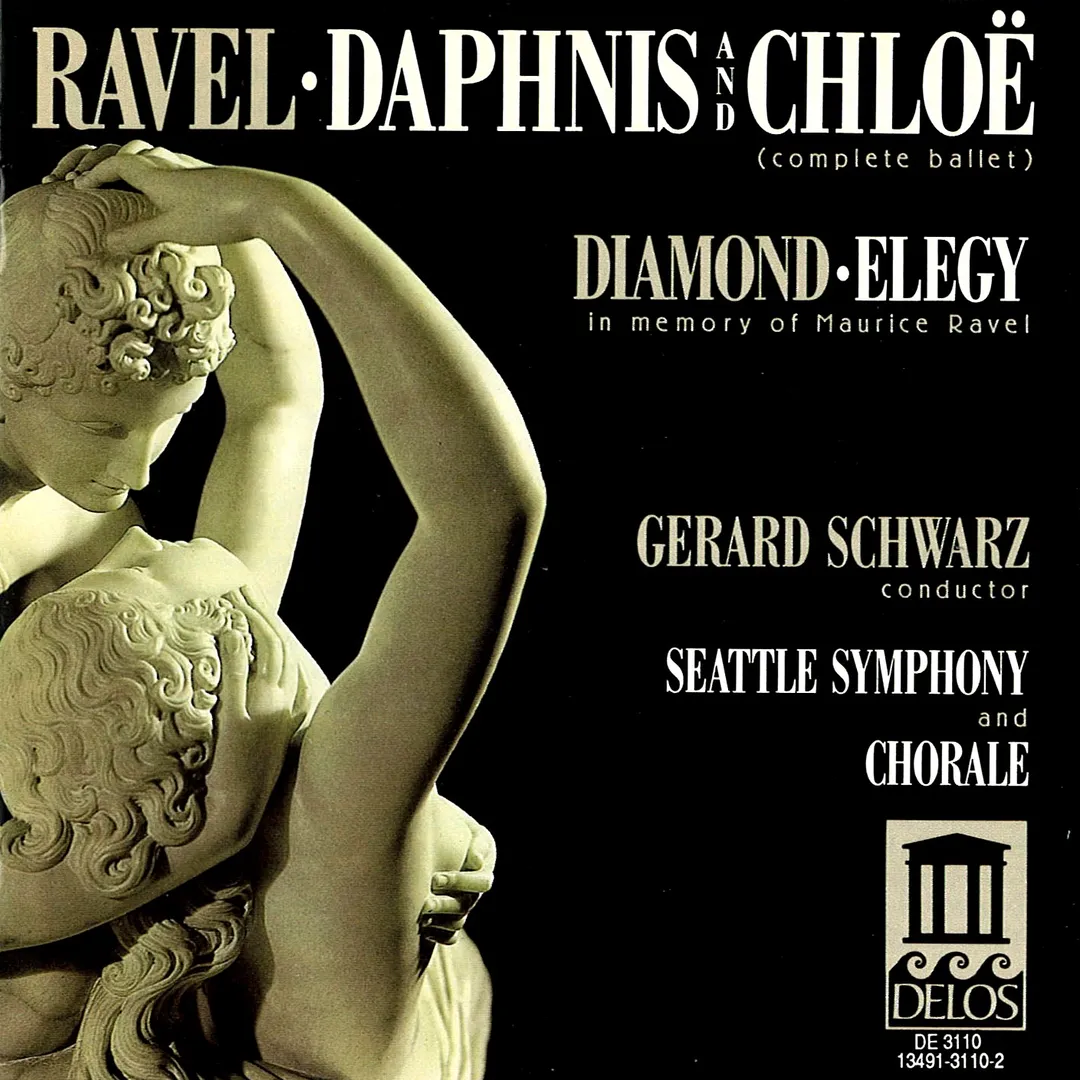Ravel: Daphnis et Chloé (Complete Ballet) / Diamond: Elegy