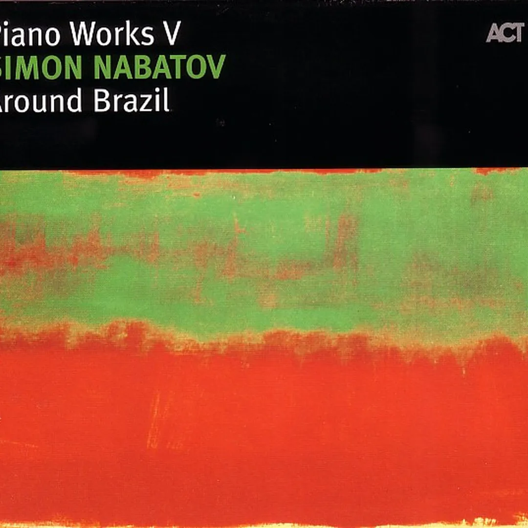 Piano Works V: Around Brazil