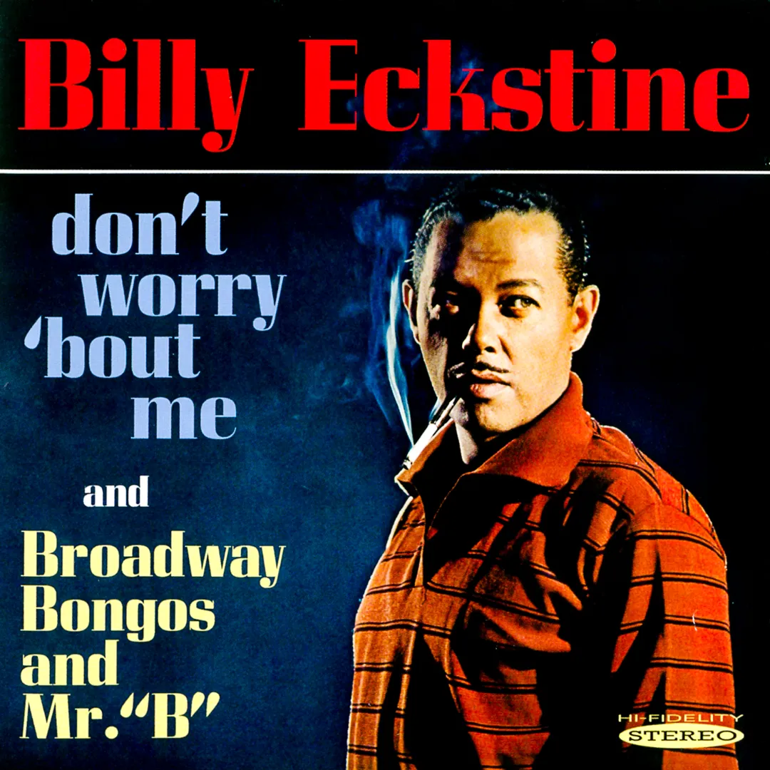 Don’t Worry ’Bout Me & Broadway, Bongos and Mr. “B”