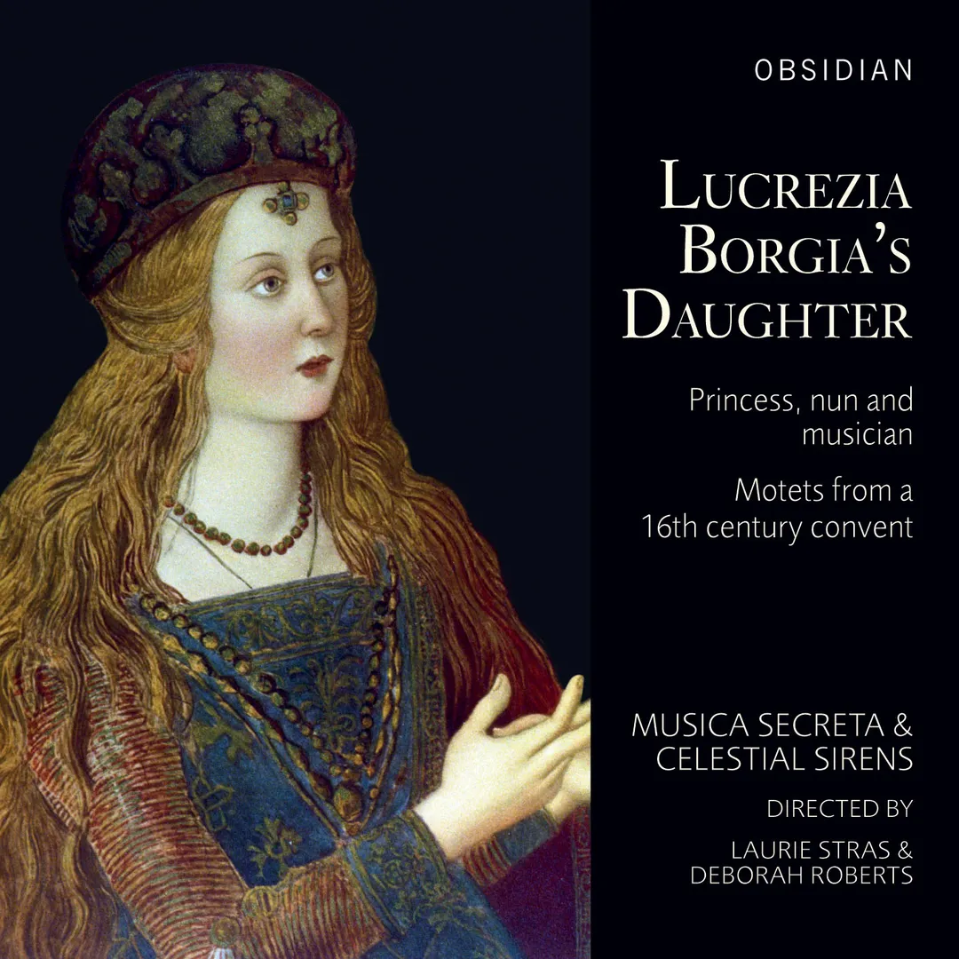 Lucrezia Borgia's Daughter: Princess, nun and musician