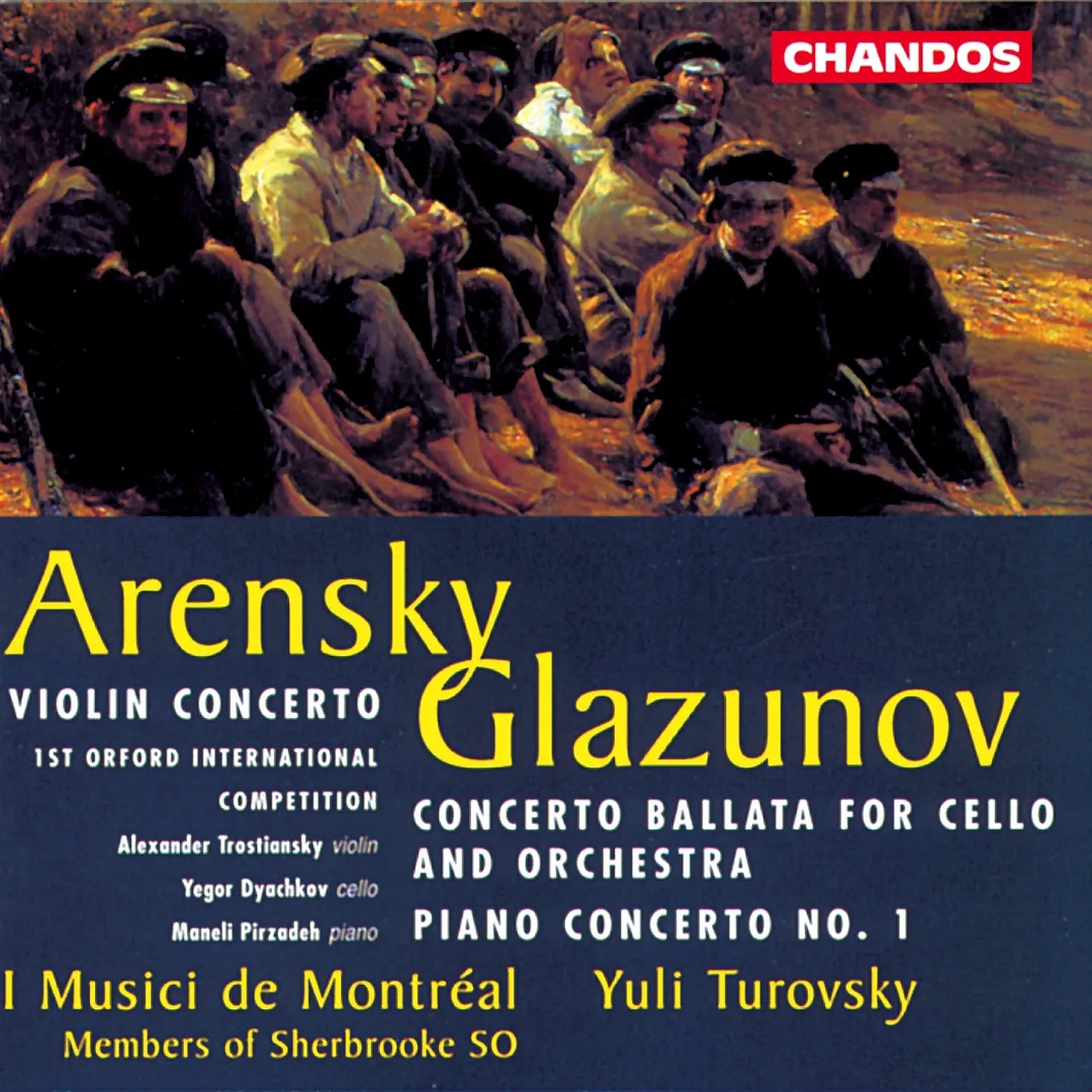 Arensky: Violin Concerto / Glazunov: Concerto Ballata for Cello and Orchestra / Piano Concerto no. 1