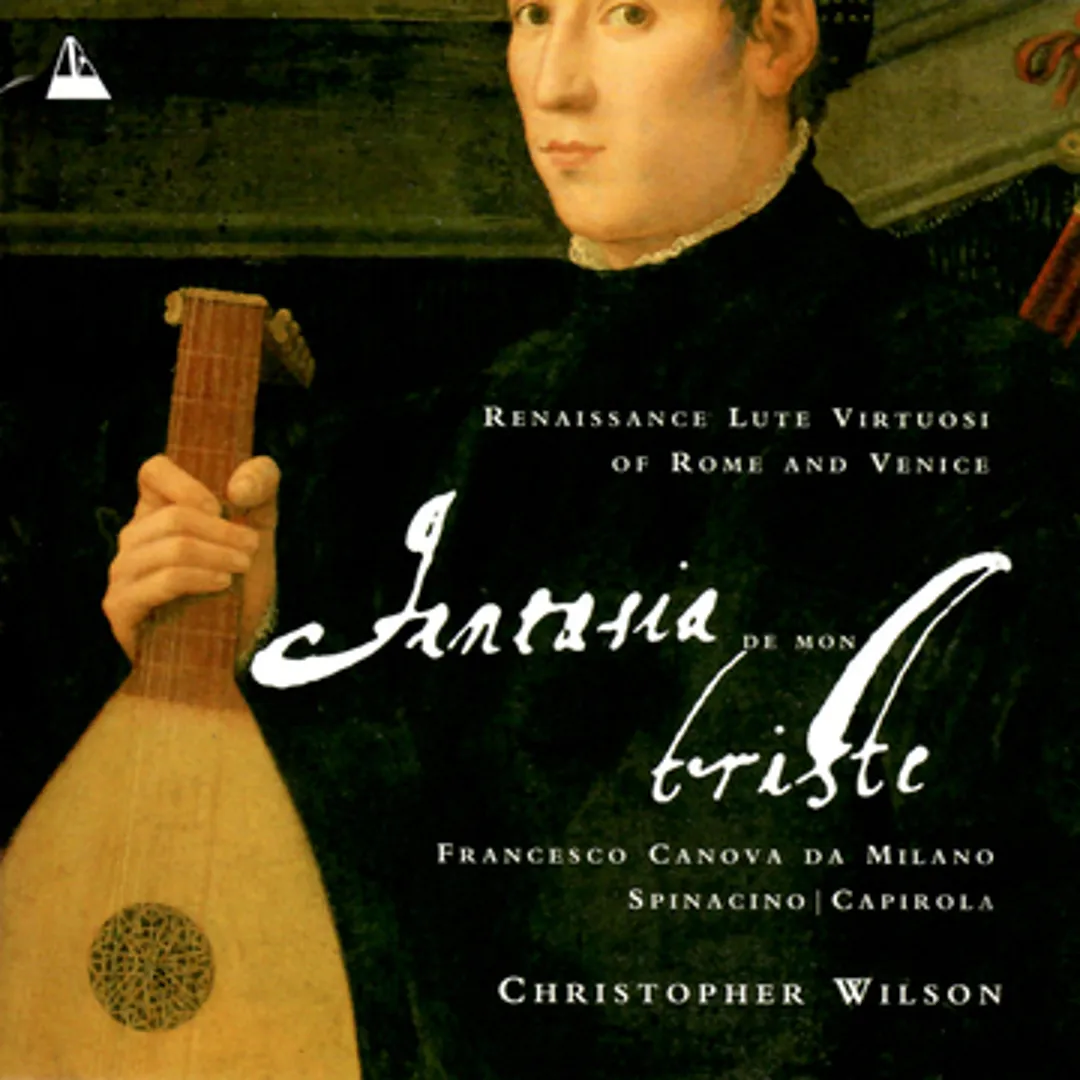Fantasia de Mon Triste: Renaissance Lute Virtuosi of Rome and Venice