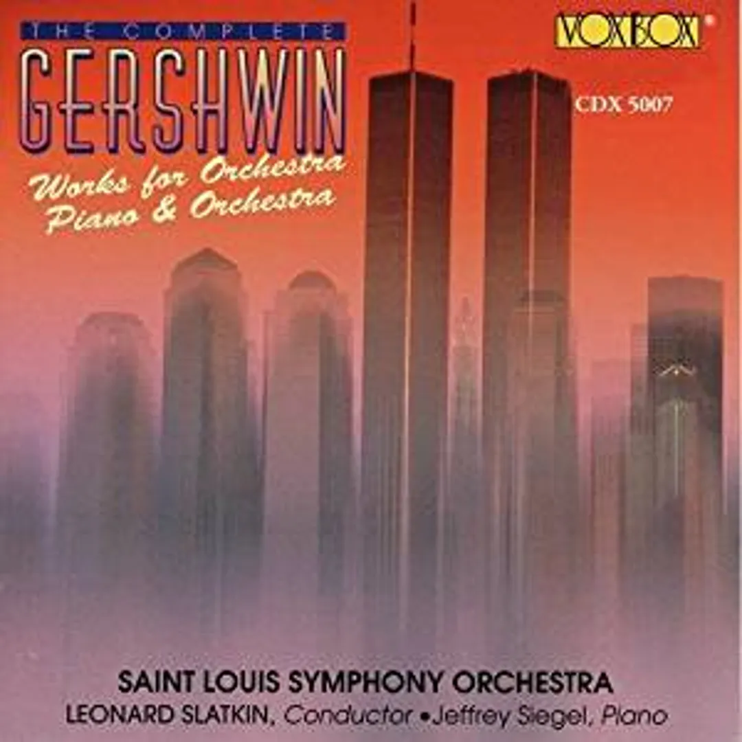 The Complete Gershwin: Works for Orchestra, Piano & Orchestra
