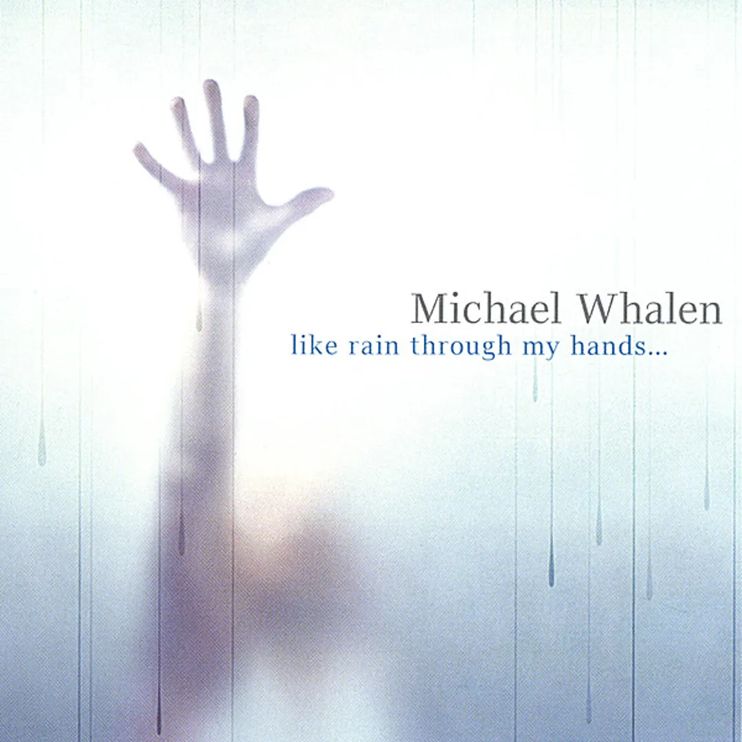 Like Rain Through My Hands