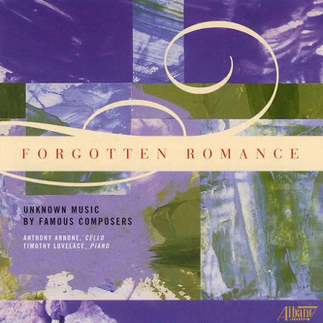 Forgotten Romance: Unknown Music by Famous Composers