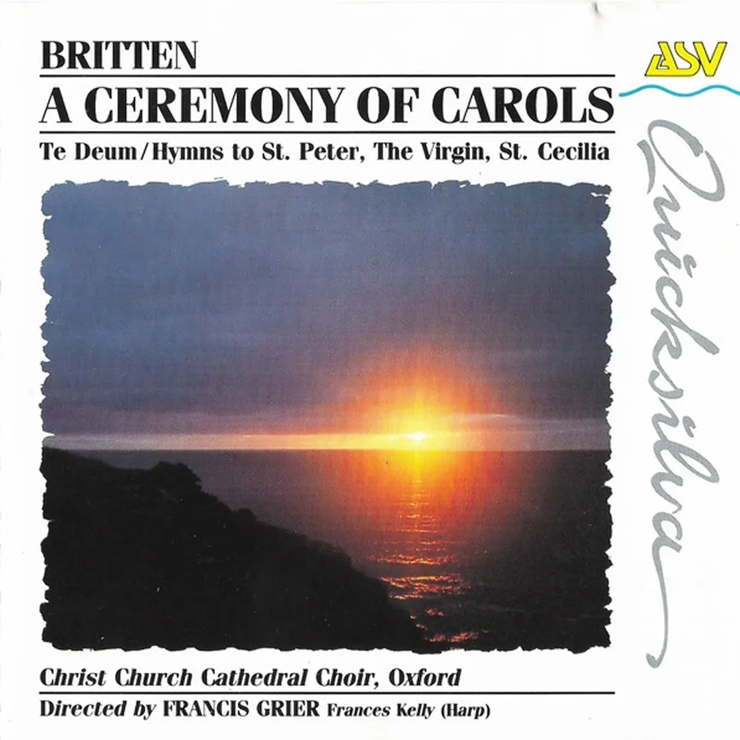A Ceremony of Carols / The Deum / Hymns to St. Peter, The Virgin, St. Cecil