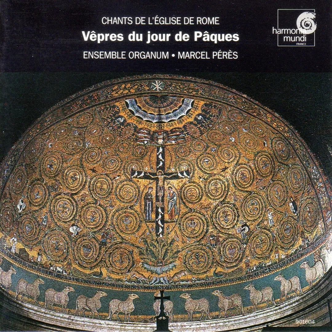 Vêpres du Jour de Pâques (Chants de l’Eglise de Rome) VIe–XIIIe siècles