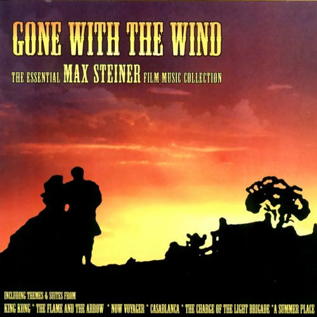 Gone With the Wind - The Essential Max Steiner Film Music Collection