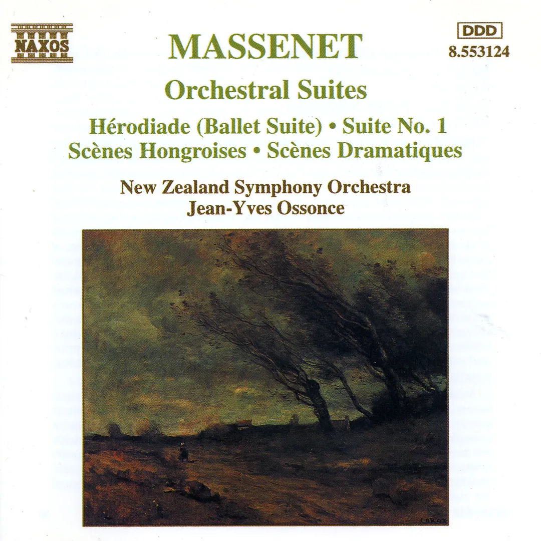 Orchestral Suites: Hérodiade (Ballet Suite) / Suite No. 1 / Scènes Hongroises / Scènes Dramatiques