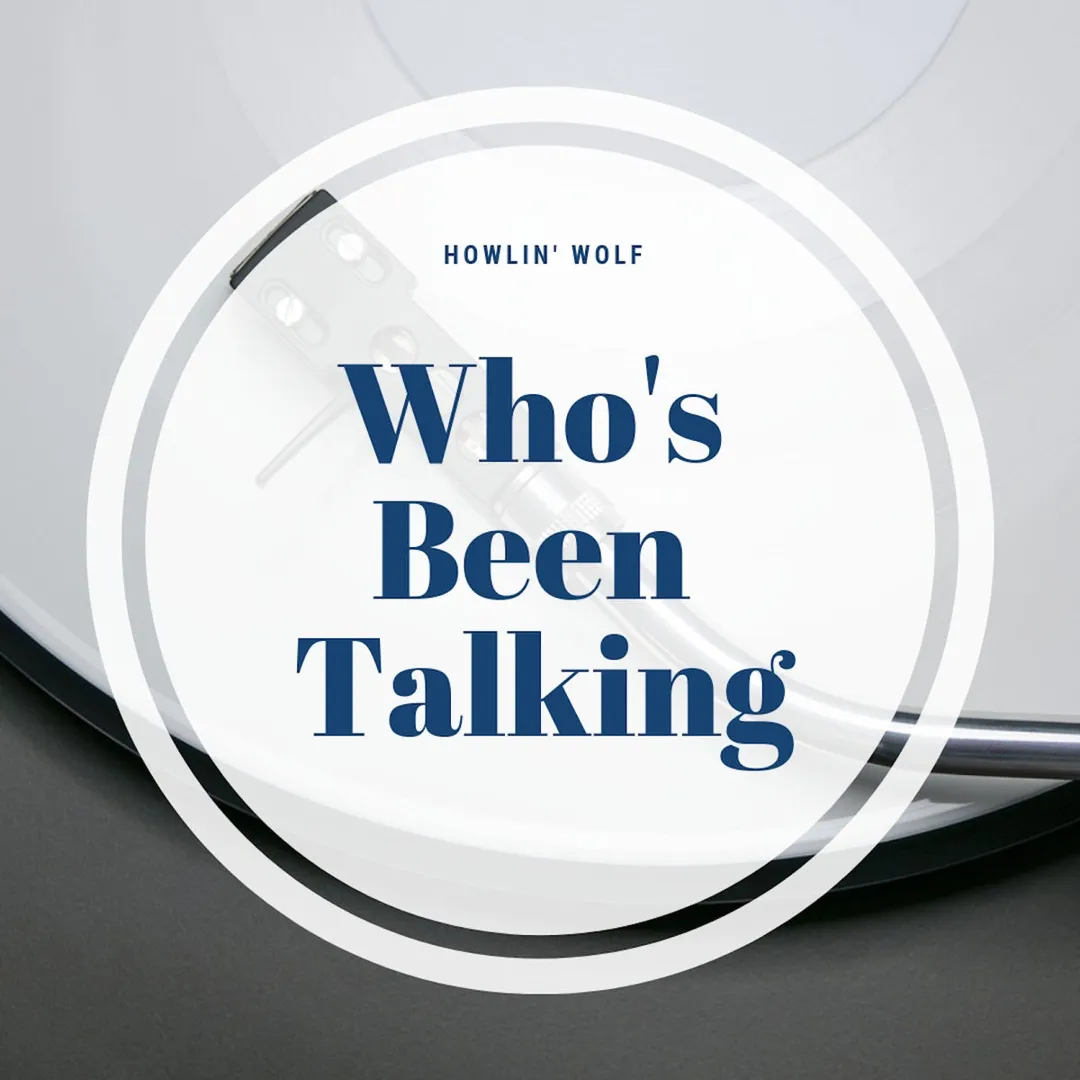 Who's Been Talking