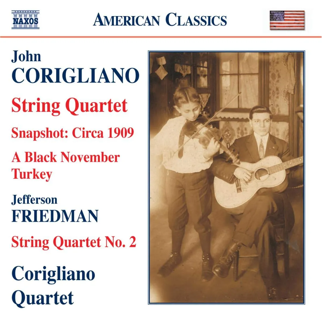 Corigliano: String Quartet / Snapshot: Circa 1909 / A Black November Turkey / Friedman: String Quartet no. 2