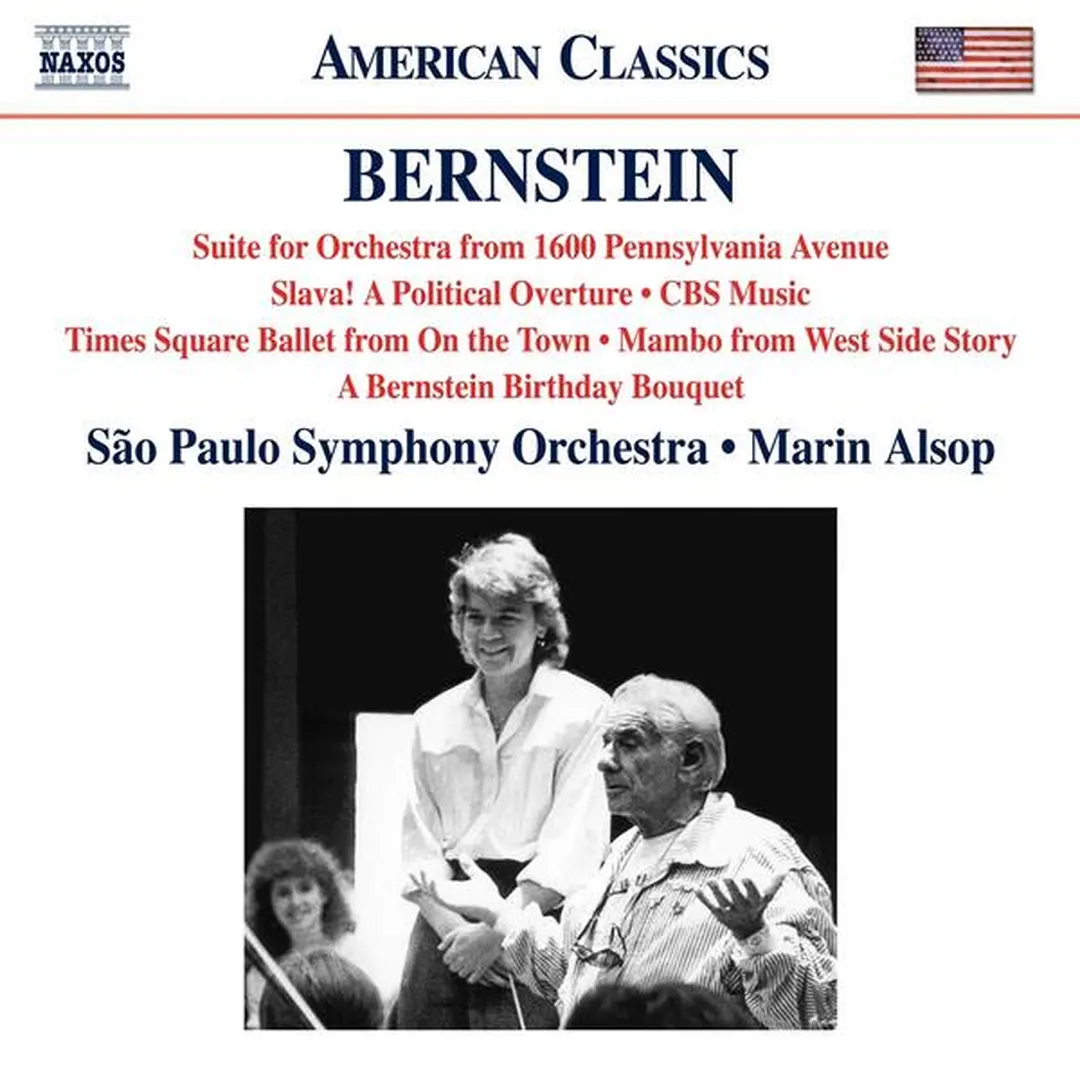 Suite for Orchestra from 1600 Pennsylvania Avenue / Slava! A Political Overture / CBS Music / Times Square Ballet from On the Town / Mambo from West Side Story / A Bernstein Birthday Bouquet