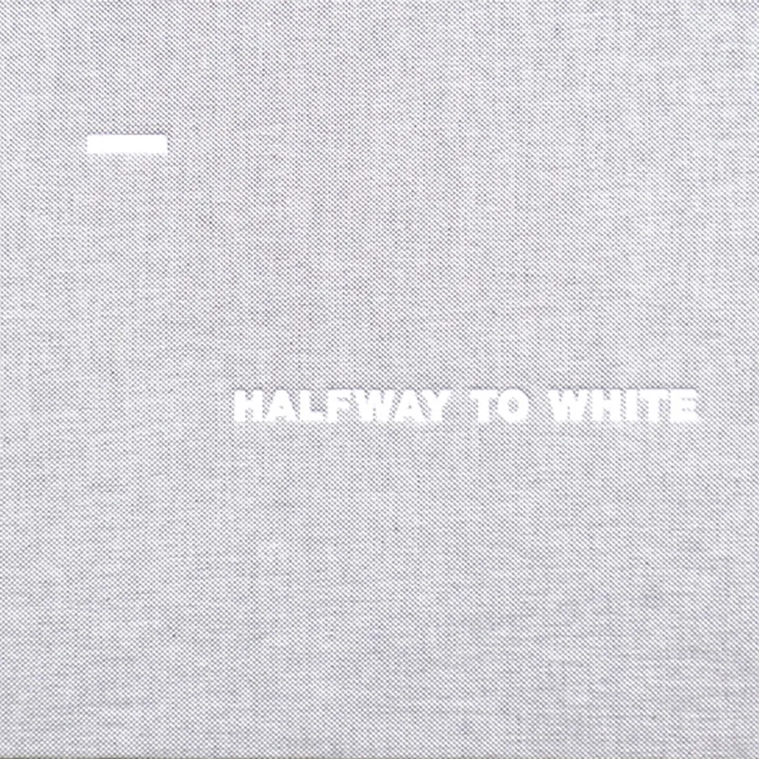 Halfway to White