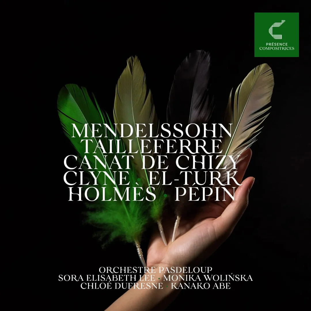 Mendelssohn / Tailleferre / Canat de Chizy / Clyne / El-Turk / Holmès / Pépin