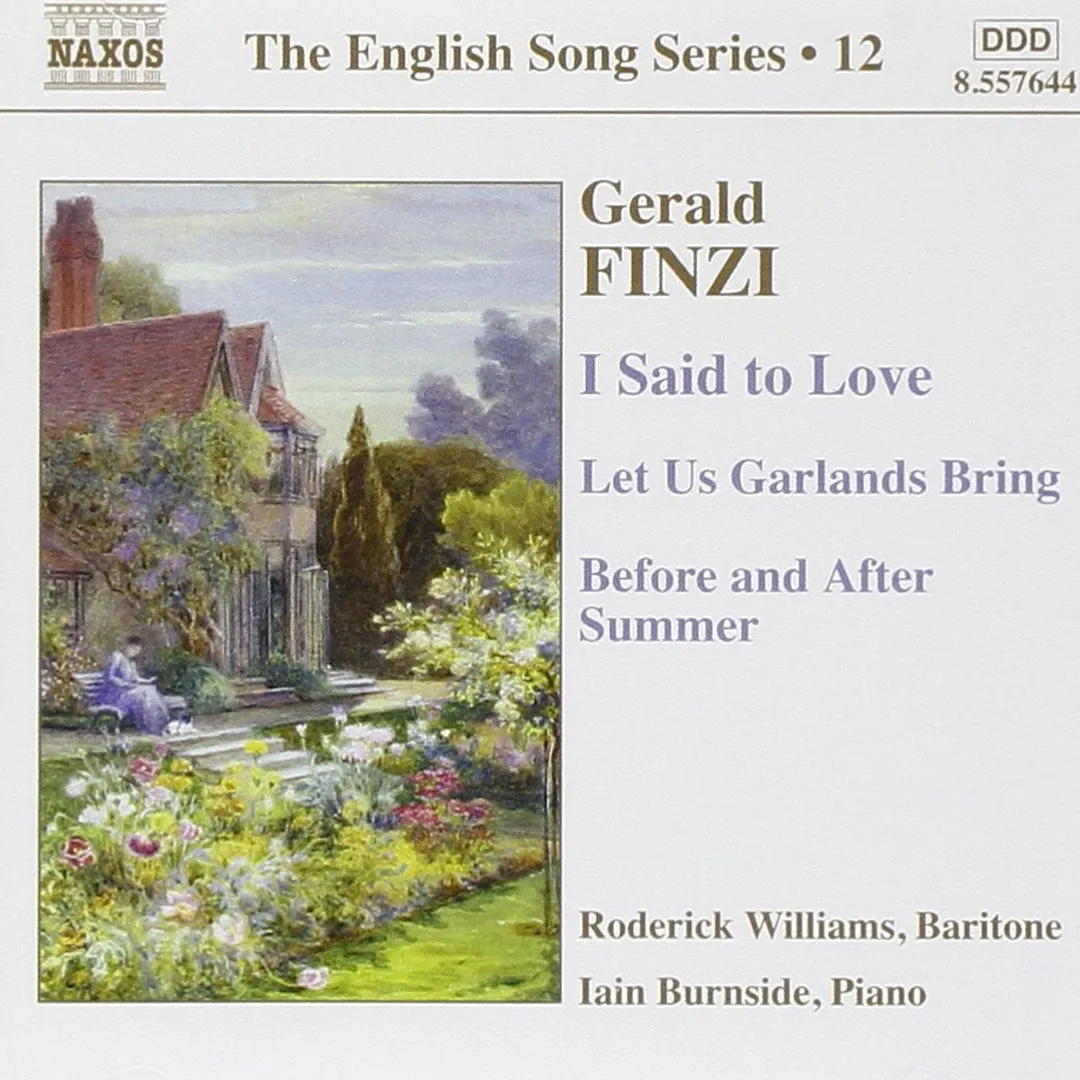 The English Song Series, Volume 12: I Said to Love / Let Us Garlands Bring / Before and After Summer