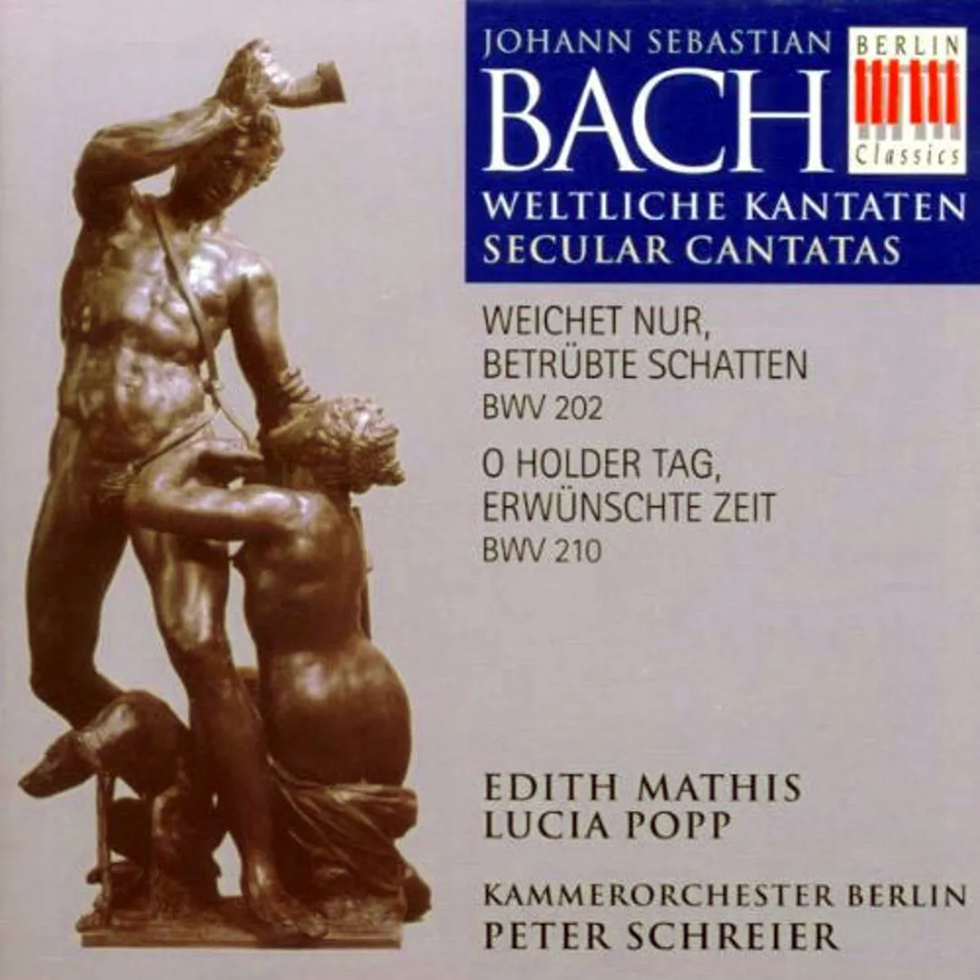 Weltliche Kantaten: Weichet nur betrübte Schatten BWV 202 / O holder Tag, erwünschte Zeit BWV 210